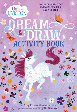 Uni The Unicorn Dream Draw Activity Book By Amy Krouse Rosenthal 9780593123041 Penguinrandomhouse Com Books