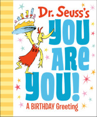 Book cover for Dr. Seuss\'s You Are You! A Birthday Greeting