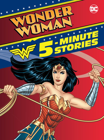Wonder Woman 5 Minute Stories Dc Wonder Woman By Dc Comics 9780593123546 Penguinrandomhouse Com Books