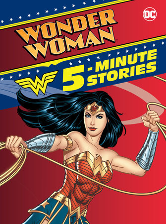 Wonder Woman 5 Minute Stories Dc Wonder Woman By Dc Comics Penguinrandomhouse Com Books