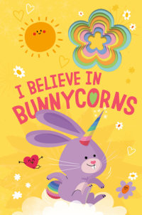 Cover of I Believe in Bunnycorns