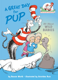 Cover of A Great Day for Pup: All About Wild Babies cover