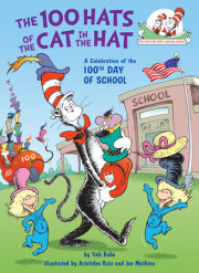 The 100 Hats of the Cat in the Hat A Celebration of the 100th Day of School 