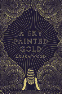 Cover of A Sky Painted Gold cover
