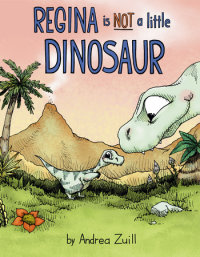 Book cover for Regina Is NOT a Little Dinosaur