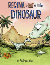 Cover of Regina Is NOT a Little Dinosaur