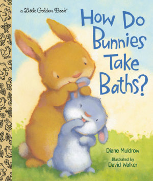 Cover of How Do Bunnies Take Baths?