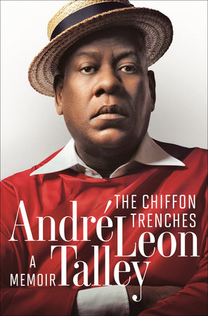 The Chiffon Trenches by André Leon Talley: 9780593129258 |  PenguinRandomHouse.com: Books