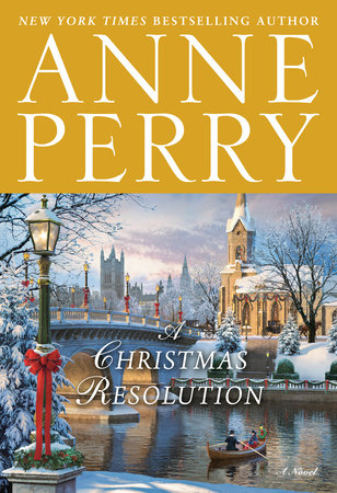 A Christmas Resolution By Anne Perry 9780593129586 Penguinrandomhouse Com Books