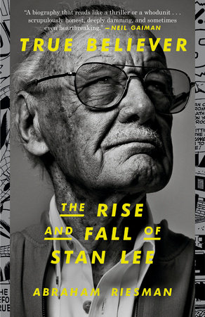 True Believer: The Rise and Fall of Stan Lee by Abraham Riesman:  9780593135730 : Books