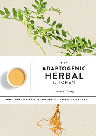 The Adaptogenic Herbal Kitchen