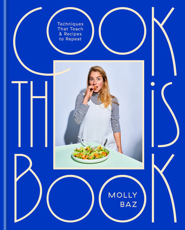 Cook This Book by Molly Baz: 9780593138274 | : Books