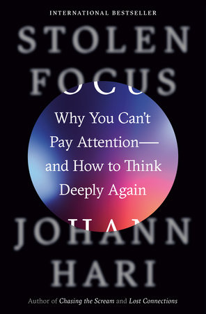 Stolen Focus By Johann Hari Penguinrandomhouse Com Books