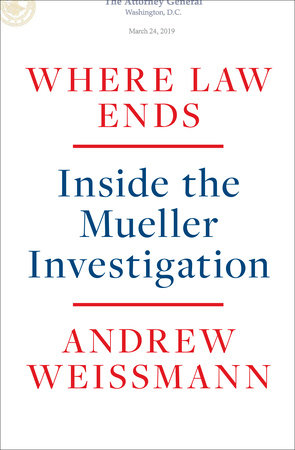 Where Law Ends By Andrew Weissmann 9780593138571 Penguinrandomhouse Com Books