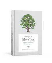 How to Be More Tree 