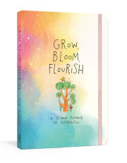 Grow, Bloom, Flourish