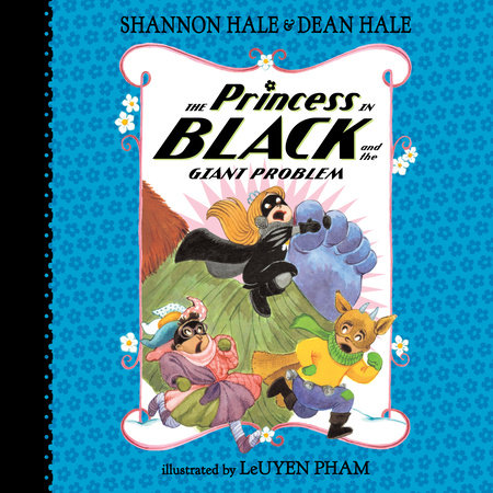 The Princess in Black and the Giant Problem by Shannon Hale & Dean Hale