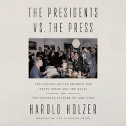 The Presidents vs. the Press