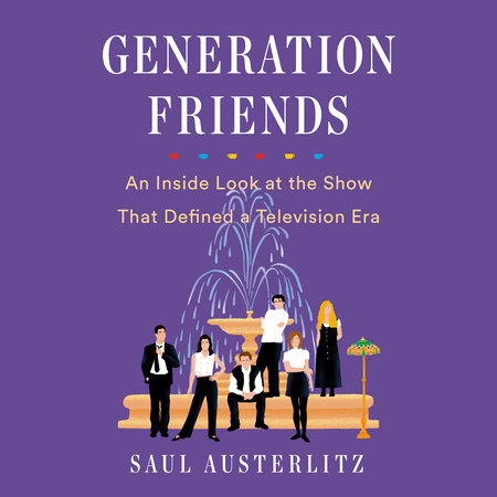 Generation Friends by Saul Austerlitz