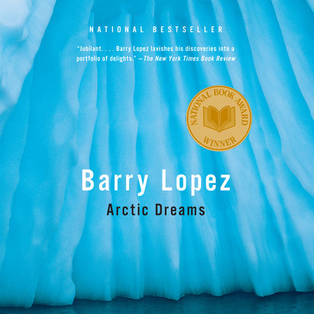 Arctic Dreams by Barry Lopez