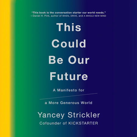 This Could Be Our Future by Yancey Strickler