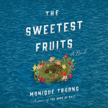The Sweetest Fruits by Monique Truong