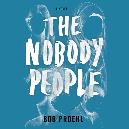 The Nobody People by Bob Proehl