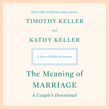 The Meaning of Marriage: A Couple's Devotional by Timothy Keller & Kathy Keller