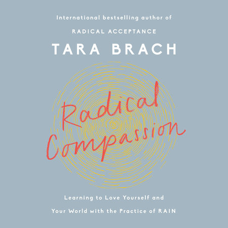 Radical Compassion by Tara Brach