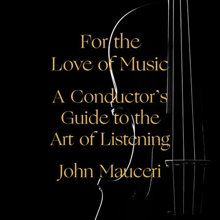 For the Love of Music by John Mauceri