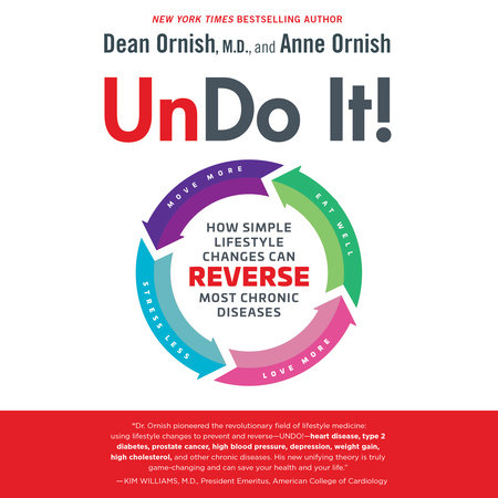 Undo It! by Dean Ornish, M.D. & Anne Ornish