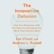 The Innovation Delusion 