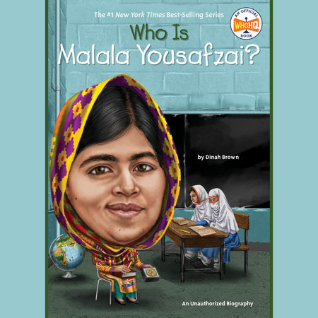 Who Is Malala Yousafzai? by Dinah Brown & Who HQ