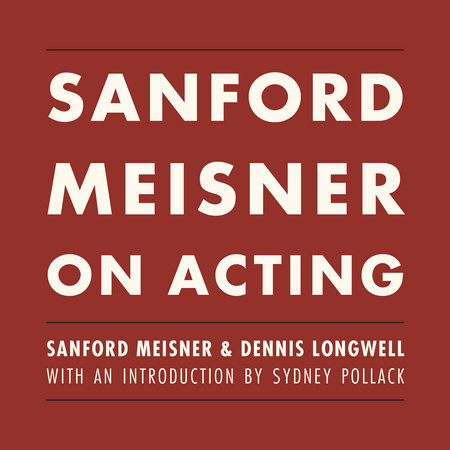 Sanford Meisner on Acting by Sanford Meisner & Dennis Longwell