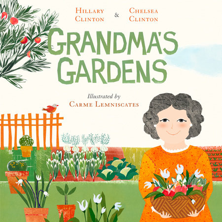 Grandma's Gardens by Hillary Clinton & Chelsea Clinton