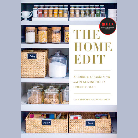 The Home Edit by Clea Shearer & Joanna Teplin