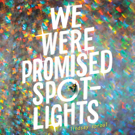 We Were Promised Spotlights by Lindsay Sproul