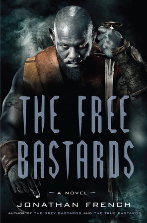 The Free Bastards By Jonathan French Penguinrandomhouse Com Books