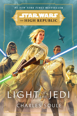 Light of the Jedi Star Wars: The High Republic by Charles Soule - Star  Wars: The High Republic - Lucasfilm, Star Wars Books