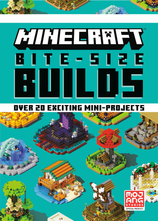 Minecraft Bite Size Builds By Mojang Ab The Official Minecraft Team 9780593159835 Penguinrandomhouse Com Books