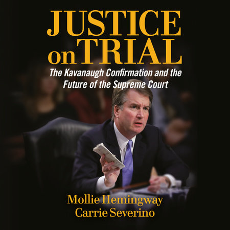 Justice on Trial by Mollie Hemingway & Carrie Severino