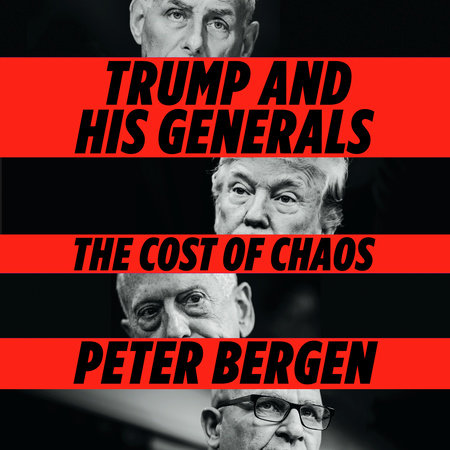 Trump and His Generals by Peter Bergen