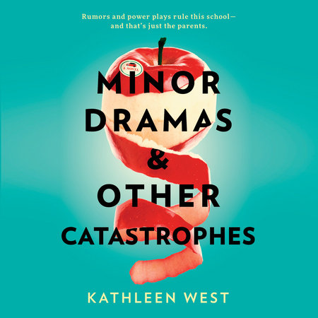 Minor Dramas & Other Catastrophes by Kathleen West