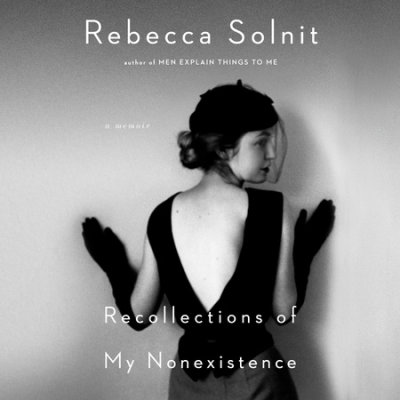 Recollections of My Nonexistence by Rebecca Solnit ...