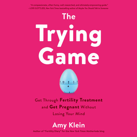 The Trying Game by Amy Klein