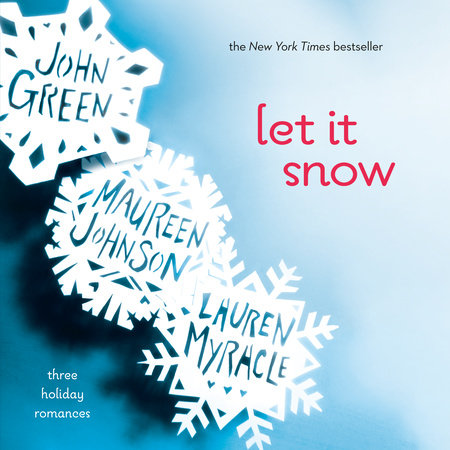 Let It Snow by John Green, Lauren Myracle & Maureen Johnson