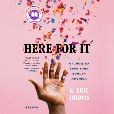 Here for It by R. Eric Thomas