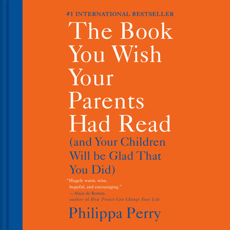 The Book You Wish Your Parents Had Read by Philippa Perry