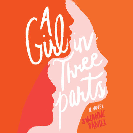 A Girl in Three Parts by Suzanne Daniel