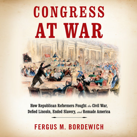Congress at War by Fergus M. Bordewich
